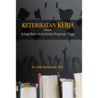 Image of KETERIKATAN KERJA DOSEN SEBAGAI KUNCI KEBERHASILAN PERGURUAN TINGGI